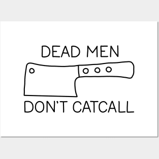 Dead Men Dont Catcall Posters and Art